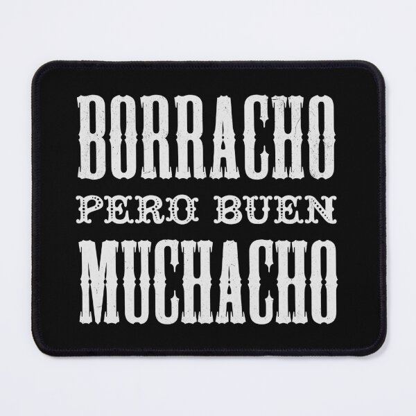 Item preview, Borracho Pero Buen Muchacho designed and sold by Rich Summers Art.