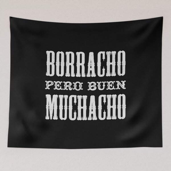 Item preview, Borracho Pero Buen Muchacho designed and sold by Rich Summers Art.