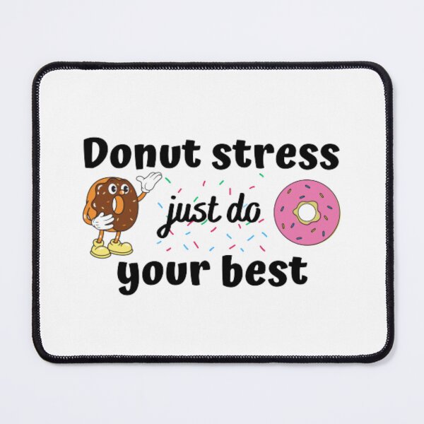 Item preview, Donut stress just do your best designed and sold by TeePassion.