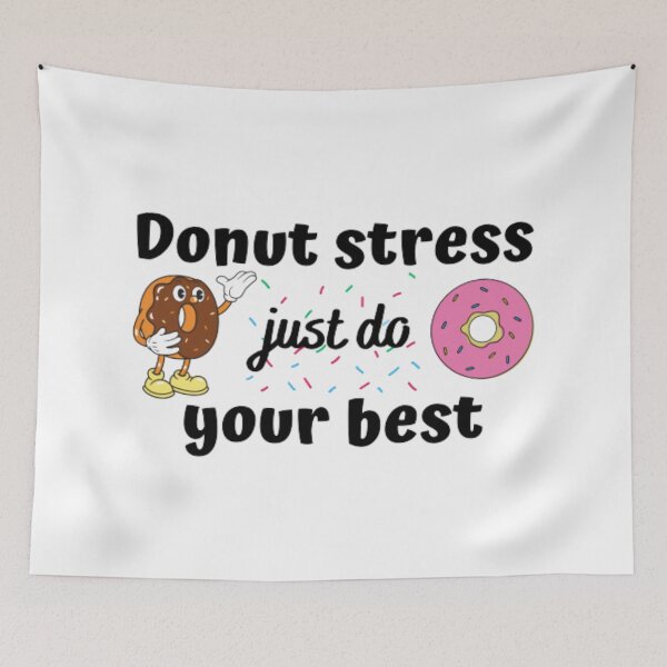 Item preview, Donut stress just do your best  designed and sold by TeePassion.