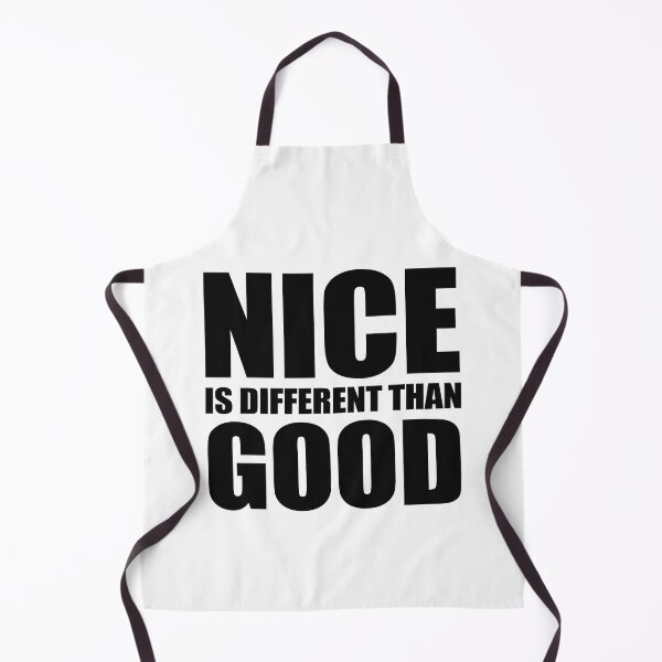 Item preview, Nice Is Different Than Good designed and sold by TimelessCargo.