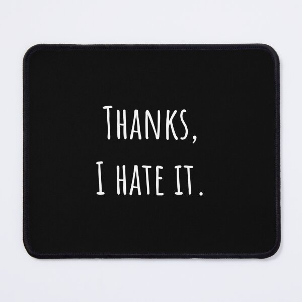 Item preview, Thanks, I hate it. designed and sold by SampleRoulette.