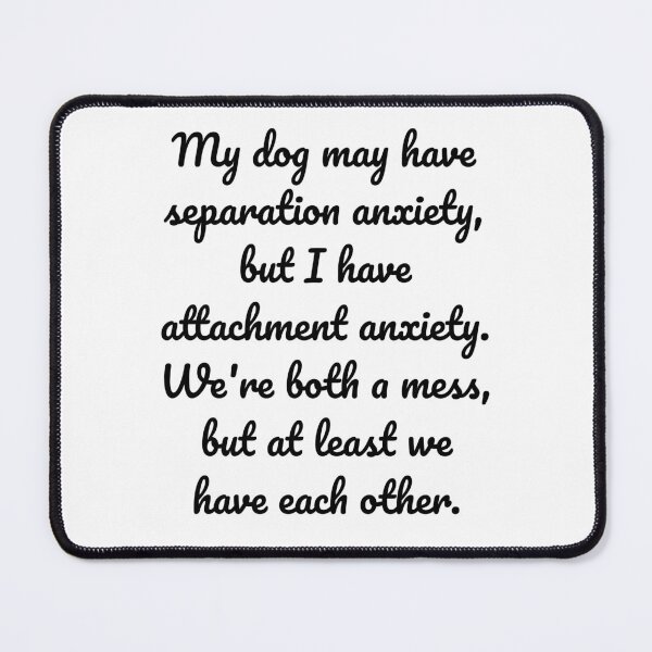 Item preview, Attachment Anxiety Duo - My Dog and I designed and sold by MeganMo.