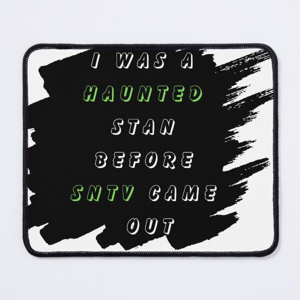Item preview, I was a haunted stan before sntv came out designed and sold by elatyaouishop.
