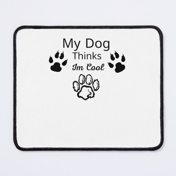 Item preview, Mens My Dog Thinks Im Cool T Shirt Funny Sarcastic Humor Novelty Puppy Tee designed and sold by ahmedshalan.
