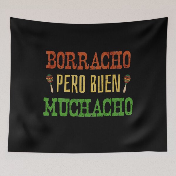 Item preview, Borracho Pero Buen Muchacho designed and sold by Rich Summers Art.