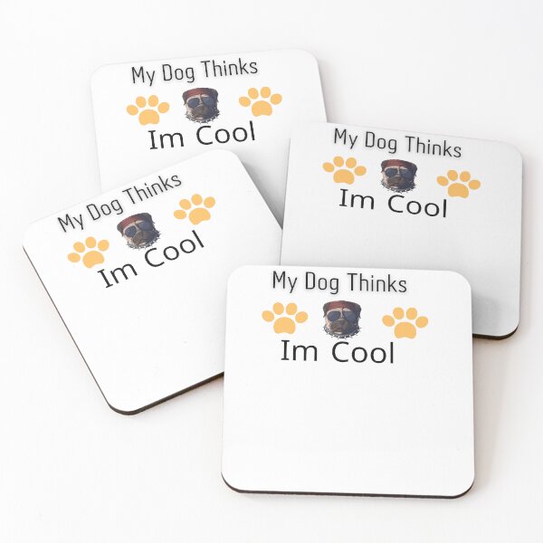 Item preview, My Dog Thinks Im Cool designed and sold by ahmedshalan.