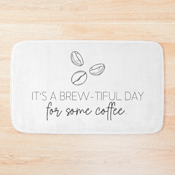 Item preview, It's A Brew-Tiful Day For Some Coffee Beautiful Day Coffee Lovers designed and sold by foxynatic.