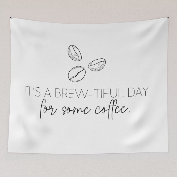 Item preview, It's A Brew-Tiful Day For Some Coffee Beautiful Day Coffee Lovers designed and sold by foxynatic.