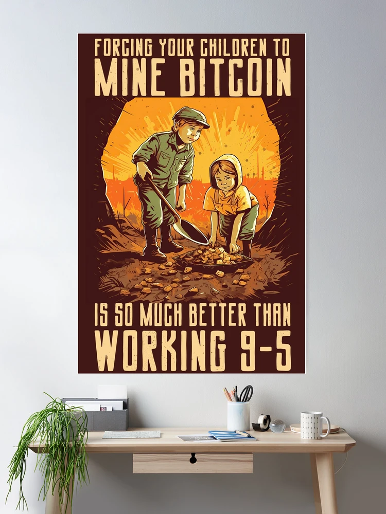 チカーノ ギャング / graphic poster Forcing Your Children To Mine Bitcoin Is Way Better