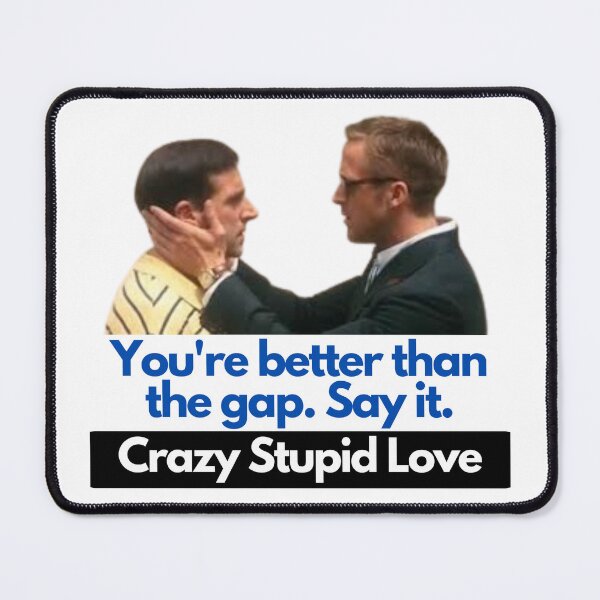 Item preview, Crazy Stupid Love Quote designed and sold by Rileyjoel2003.