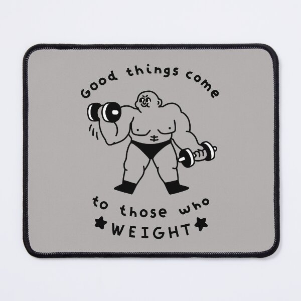 Item preview, Good Things Come to Those Who Weight designed and sold by obinsun.