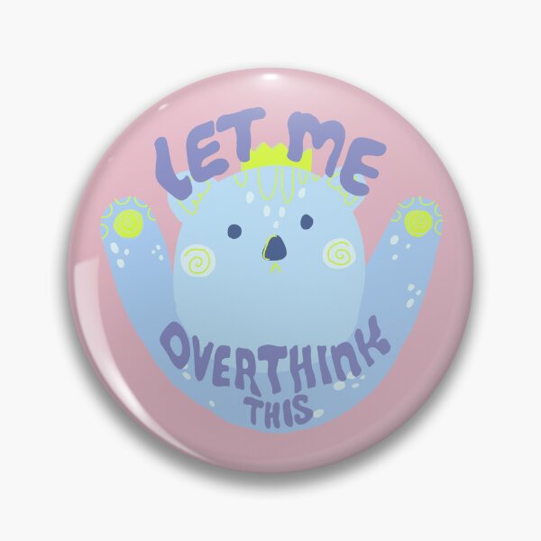 Item preview, Let me overthink this  designed and sold by Bearytired.