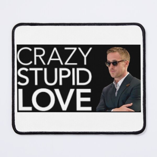 Item preview, Crazy Stupid Love Quote designed and sold by Rileyjoel2003.