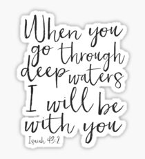 ISAIAH 43:2, PRINTABLE ART, Where You Go Through Deep Waters I Will Be With You,Bible Verse,Scripture Art,Bible Cover Sticker