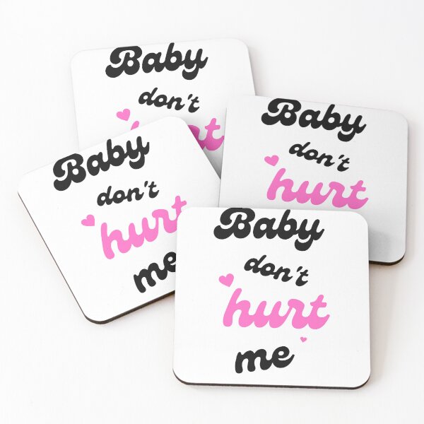Item preview, Baby Dont Hurt Me designed and sold by Prahaano Designs.