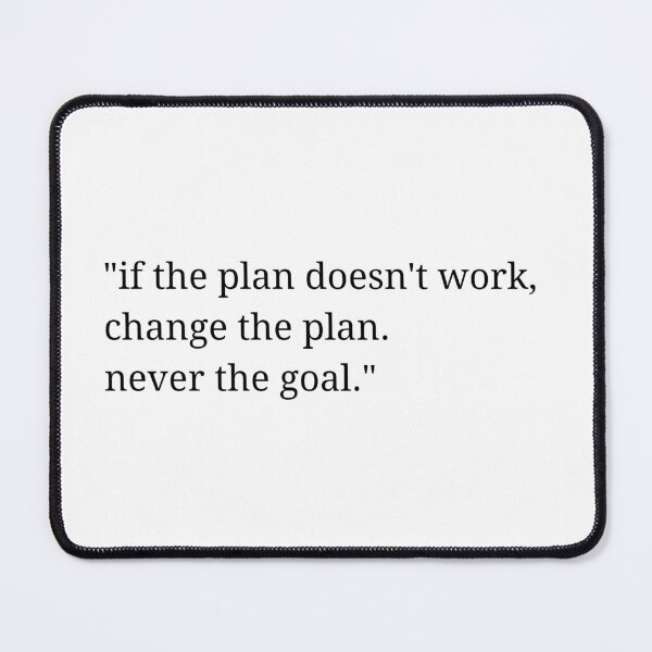 Item preview, change the plan never the goal inspirational quote designed and sold by justformyself.