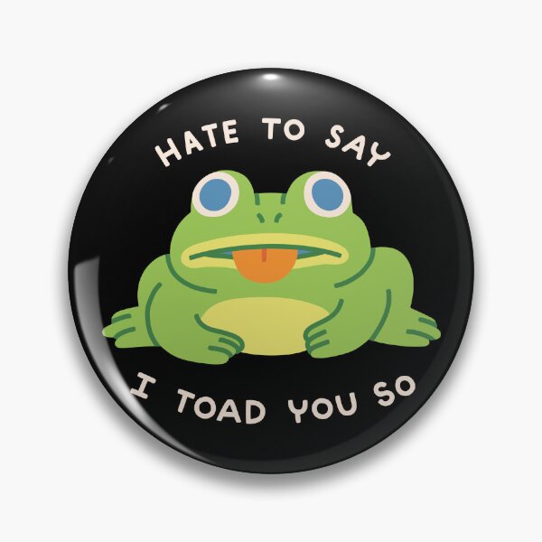 Item preview, Hate to Say I Toad You So designed and sold by obinsun.