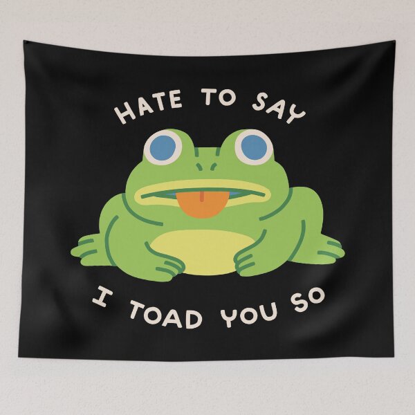 Item preview, Hate to Say I Toad You So designed and sold by obinsun.
