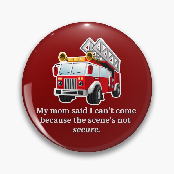 Item preview, My Mom Said I Can't Come - Firefighter Edition designed and sold by OnlyCops.