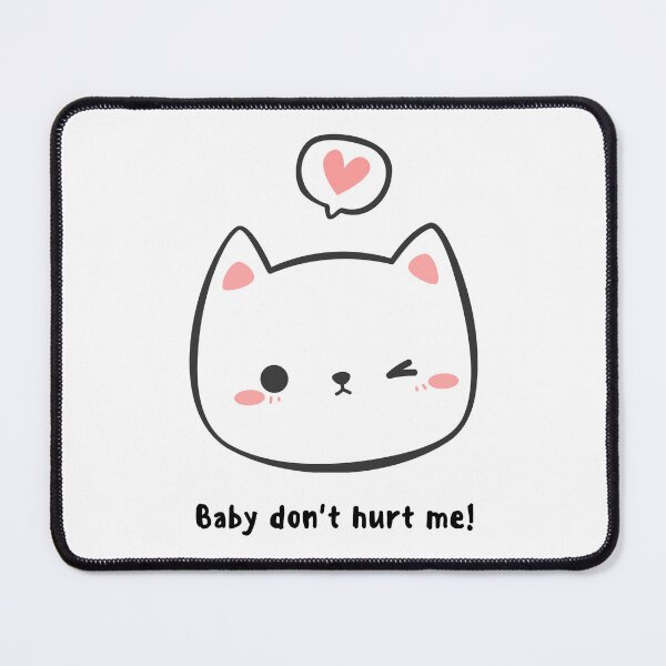 Item preview, Baby Dont Hurt Me designed and sold by Prahaano Designs.