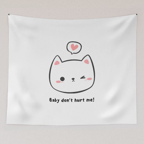 Item preview, Baby Dont Hurt Me designed and sold by Prahaano Designs.