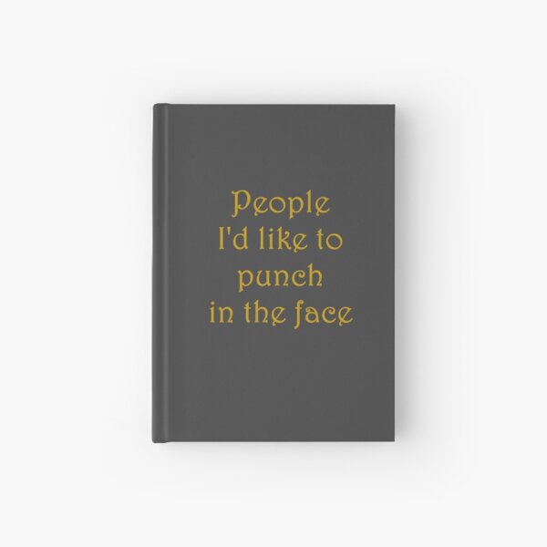 People I'd like to punch in the face Hardcover Journal