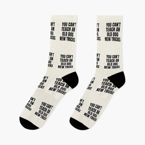 Item preview, You Can't Teach An Old Dog New Tricks designed and sold by QuotesAreFun.