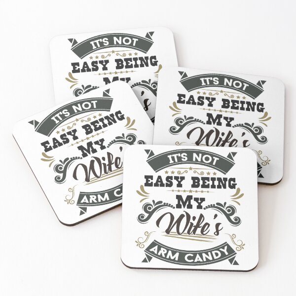 Item preview, IT'S NOT EASY BEING MY WIFE'S ARM CANDY designed and sold by Sketches-Design.