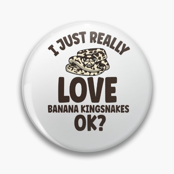 Item preview, I Just Really Love Banana Kingsnakes OK designed and sold by eternallygifted.