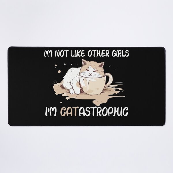 Item preview, I'm not like other girls i'm catastrophic designed and sold by Vytrix.