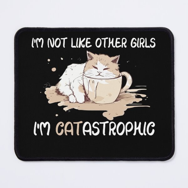 Item preview, I'm not like other girls i'm catastrophic designed and sold by Vytrix.