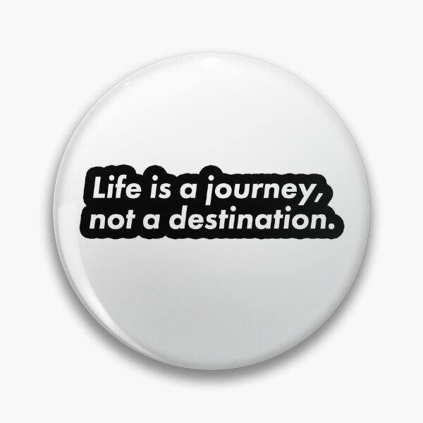 Item preview, Life is a Journey, not a destination - Sad quotes about life - Motivational and inspirational sticker with positive quotes designed and sold by Skanz.