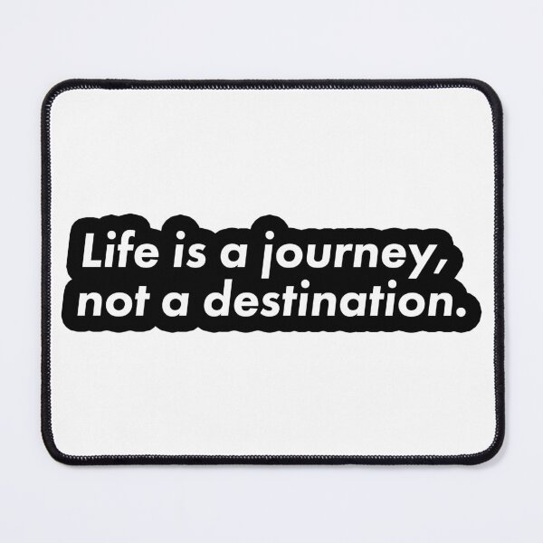 Item preview, Life is a Journey, not a destination - Sad quotes about life - Motivational and inspirational sticker with positive quotes designed and sold by Skanz.