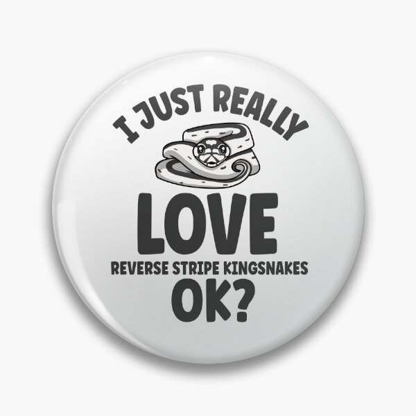 Item preview, I Just Really Love Reverse Stripe Kingsnakes OK designed and sold by eternallygifted.