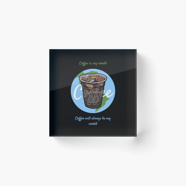 Item preview, coffee is my world, coffee will always be my world designed and sold by DFL-store.