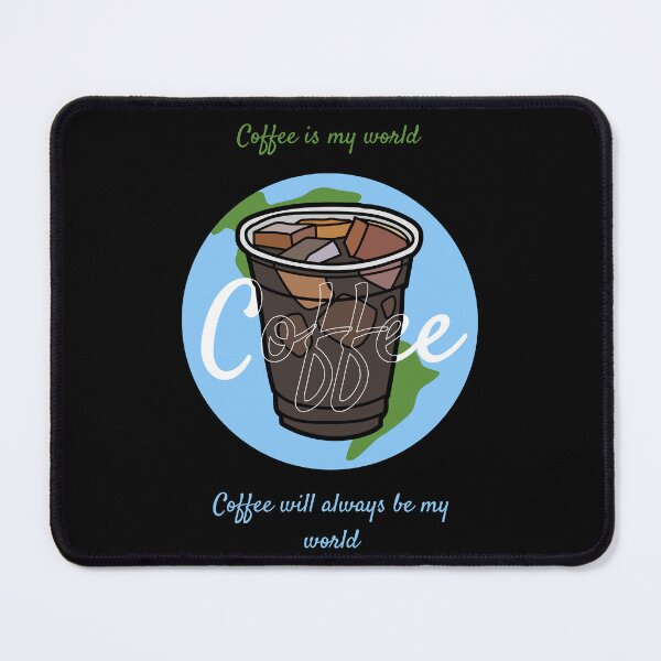 Item preview, coffee is my world, coffee will always be my world designed and sold by DFL-store.