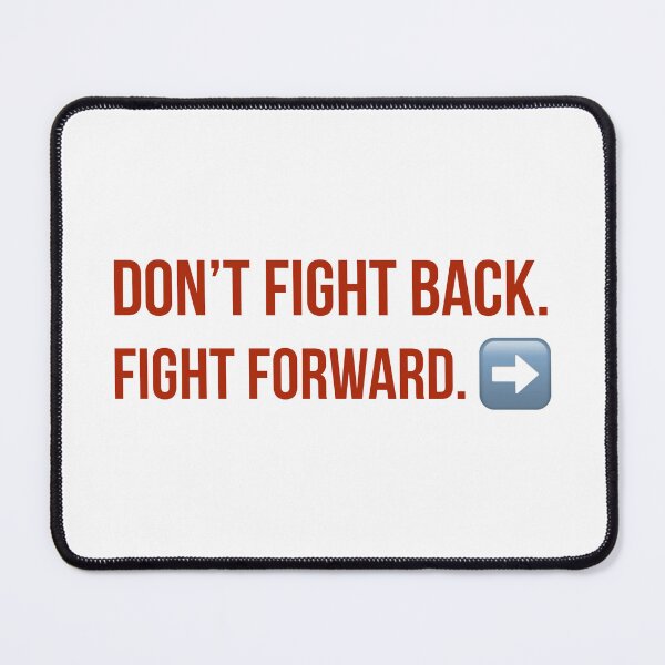 Item preview, Don’t Fight Back. Fight Forward. designed and sold by MxA19.