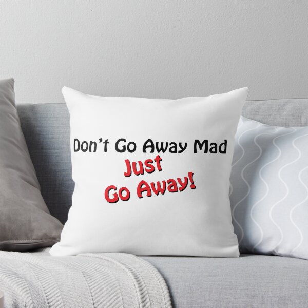 Item preview, Don't Go Away Mad designed and sold by EyeOfDelight.