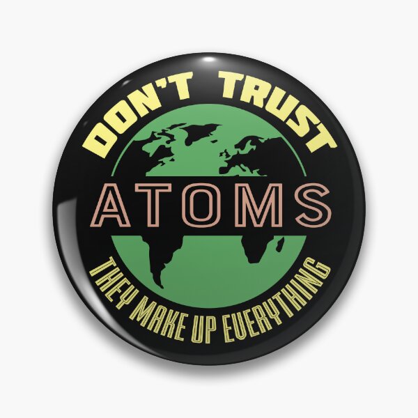 Item preview, Don't Trust Atoms Graphic designed and sold by DirtyGirlGraphics.