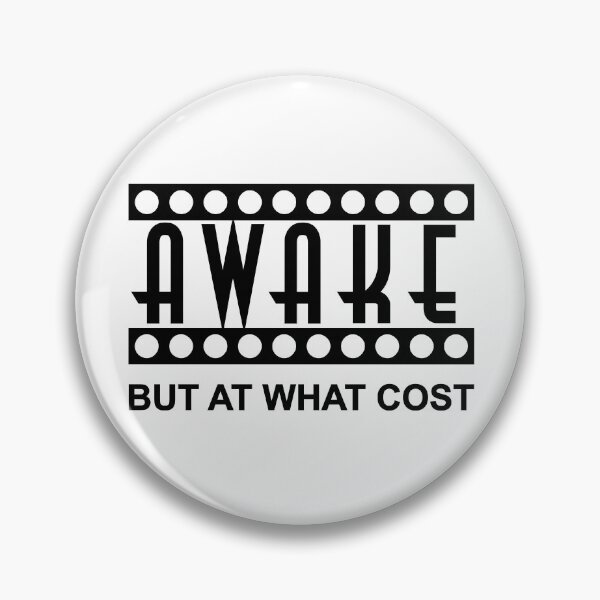 Item preview, AWAKE but at what cost designed and sold by ToadTreasure.