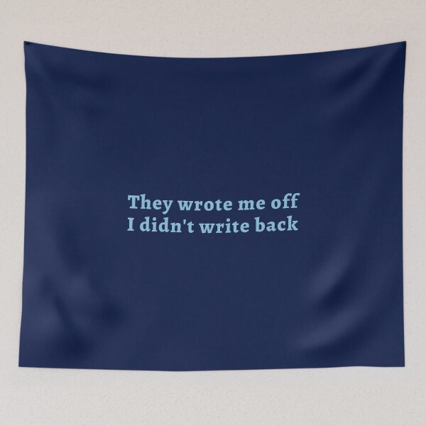 Item preview, They wrote me off, I didn't write back designed and sold by FreshSqueezedCo.
