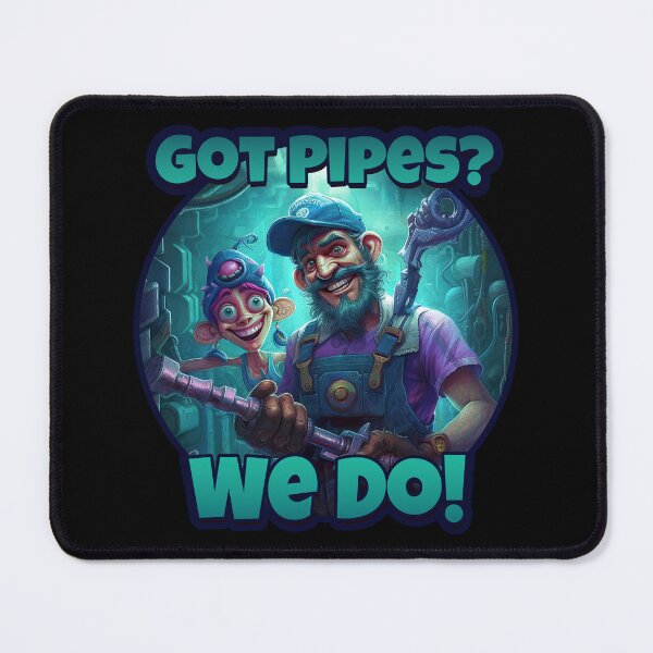 Item preview, Got Pipes? We Do! - Funny Plumber Design designed and sold by danielliamgill.