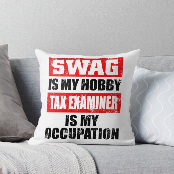 Item preview, Swag is My Hobby. Tax Examiner Is My Occupation. designed and sold by flipper42.