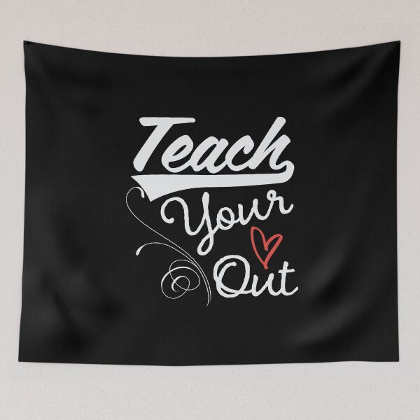 Item preview, Teach Your Heart Out Teacher  designed and sold by BUBLTEES.