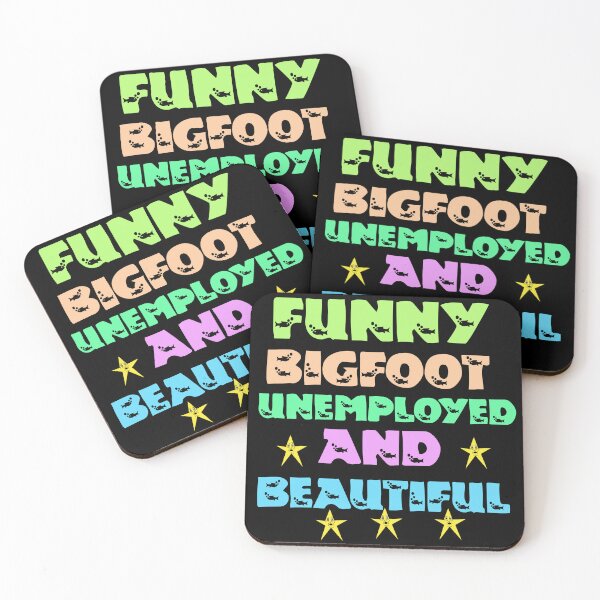 Item preview, Funny Bigfoot Unemployed And Beautiful designed and sold by Storiesforyou.