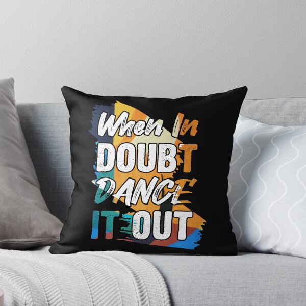 Item preview, When In Doubt, Dance It Out designed and sold by Quoterasi.