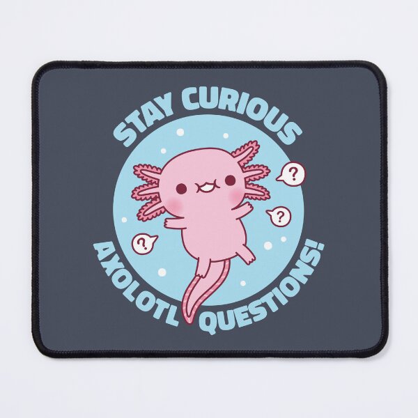 Item preview, Funny Stay Curious Axolotl Questions Pun designed and sold by rustydoodle.