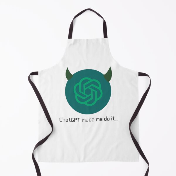 Item preview, ChatGPT made me do it… designed and sold by Screamingforks.