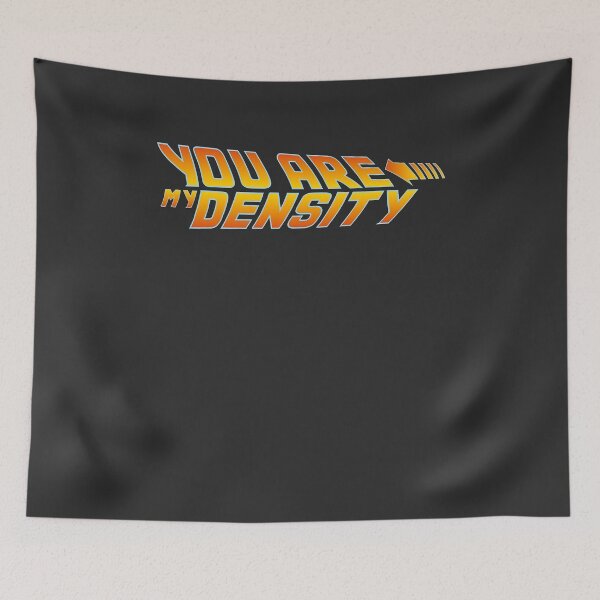Item preview, You Are My Dénsity Cool Báck to thé Fúture Trending designed and sold by RachelBro354.